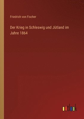 bokomslag Krieg in Schleswig und Jütland im Jahre 1864