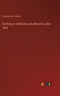bokomslag Krieg in Schleswig und Jütland im Jahre 1864