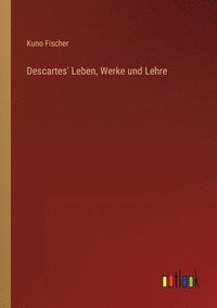 bokomslag Descartes' Leben, Werke und Lehre