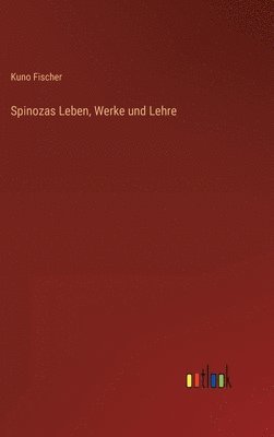 Spinozas Leben, Werke und Lehre 1