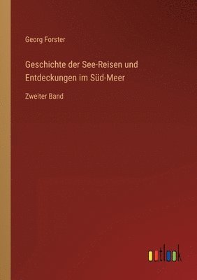 bokomslag Geschichte der See-Reisen und Entdeckungen im Sud-Meer