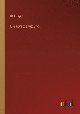 Die Forstbenutzung 1