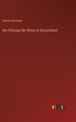 Die Feldzge der Rmer in Deutschland 1