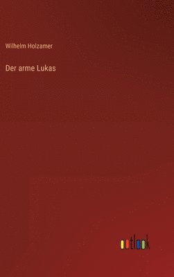 Der arme Lukas 1