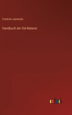 bokomslag Handbuch der Oel-Malerei