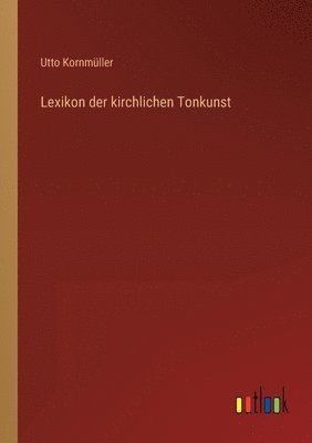 Lexikon der kirchlichen Tonkunst 1