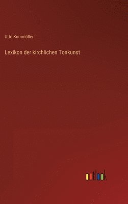 bokomslag Lexikon der kirchlichen Tonkunst