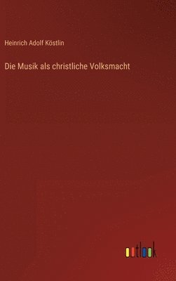 Die Musik als christliche Volksmacht 1