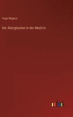 bokomslag Der Aberglauben in der Medicin