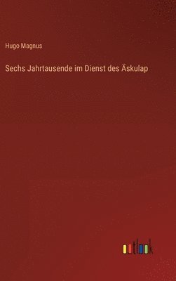 Sechs Jahrtausende im Dienst des skulap 1