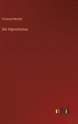 Emanuel Mendel - Hypnotismus, Inbunden