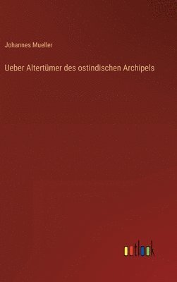 Ueber Altertümer des ostindischen Archipels
