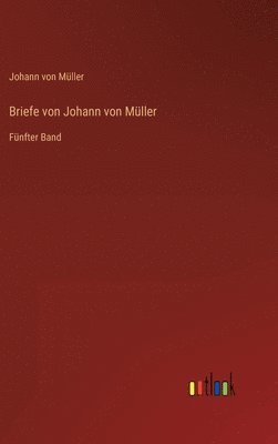 bokomslag Briefe von Johann von Mller