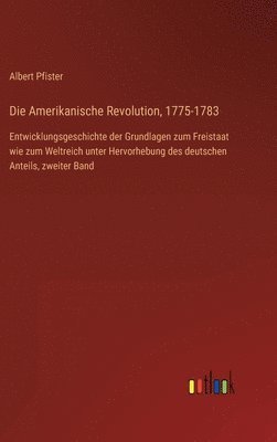 Die Amerikanische Revolution, 1775-1783 1