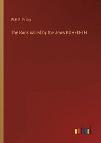 bokomslag The Book called by the Jews KOHELETH