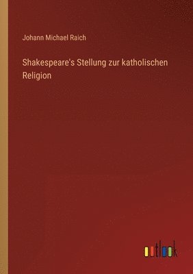 Shakespeare's Stellung zur katholischen Religion 1