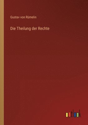 Die Theilung der Rechte 1