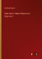 bokomslag Hans Sachs, Humanitatszeit und Gegenwart