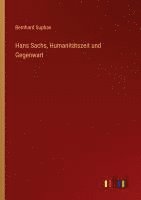 bokomslag Hans Sachs, Humanitatszeit und Gegenwart