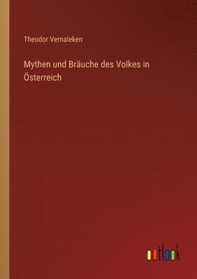 Mythen und Brauche des Volkes in OEsterreich 1