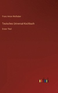 bokomslag Teutsches Universal-Kochbuch