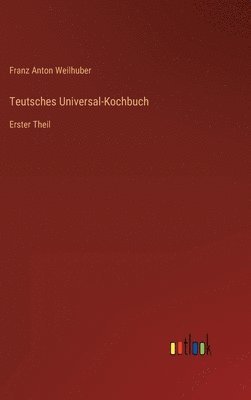 Teutsches Universal-Kochbuch 1