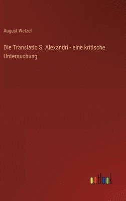 Translatio S. Alexandri - eine kritische Untersuchung
