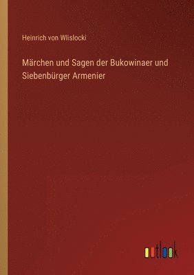 bokomslag Mrchen und Sagen der Bukowinaer und Siebenbrger Armenier