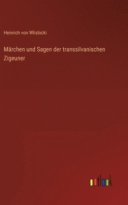 bokomslag Mrchen und Sagen der transsilvanischen Zigeuner