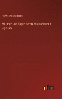 Märchen und Sagen der transsilvanischen Zigeuner