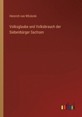 bokomslag Volksglaube und Volksbrauch der Siebenbürger Sachsen