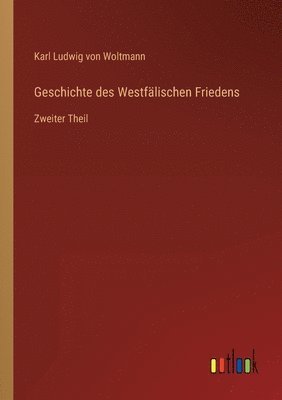 bokomslag Geschichte des Westfalischen Friedens