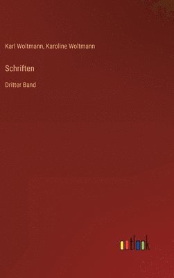 Karl Woltmann, Karoline Woltmann - Schriften, Inbunden