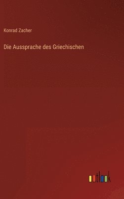 Konrad Zacher - Aussprache des Griechischen, Inbunden