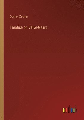 bokomslag Treatise on Valve-Gears