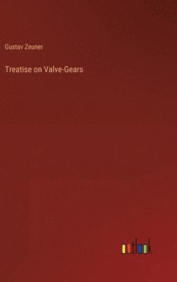 bokomslag Treatise on Valve-Gears