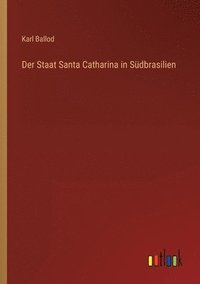 bokomslag Der Staat Santa Catharina in Sudbrasilien