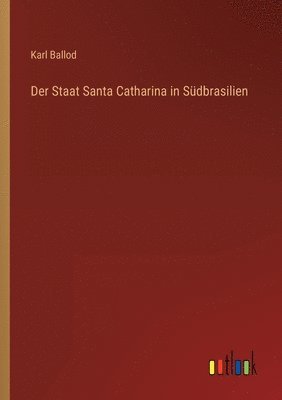 Der Staat Santa Catharina in Sudbrasilien 1