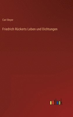 bokomslag Friedrich Rückerts Leben und Dichtungen
