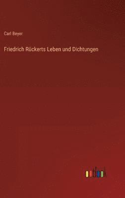 Friedrich Rückerts Leben und Dichtungen