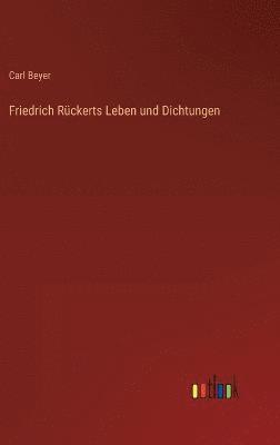 Friedrich Rckerts Leben und Dichtungen 1