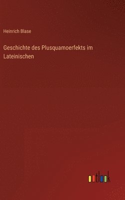 Geschichte des Plusquamoerfekts im Lateinischen