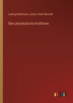 UEber physikalische Kraftlinien 1