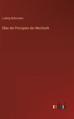 bokomslag ber die Prinzipien der Mechanik