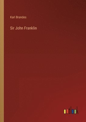 Karl Brandes - Sir John Franklin, Häftad