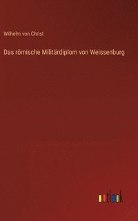 bokomslag Das rmische Militrdiplom von Weissenburg