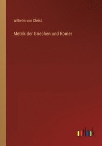 bokomslag Metrik der Griechen und Roemer