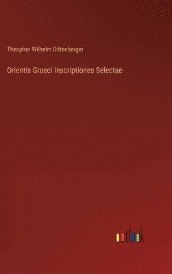 Orientis Graeci Inscriptiones Selectae