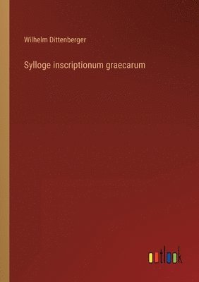 bokomslag Sylloge inscriptionum graecarum