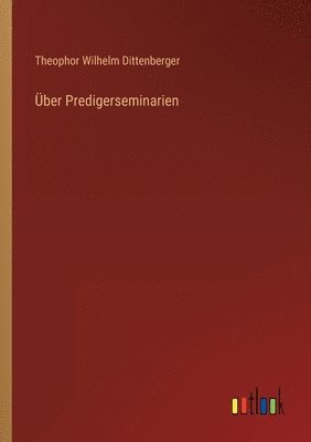 Über Predigerseminarien